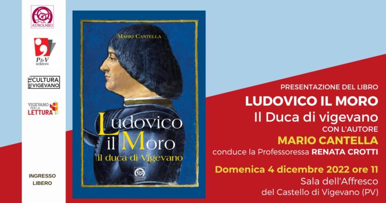 Presentazione del libro: LUDOVICO IL MORO – Il Duca di Vigevano