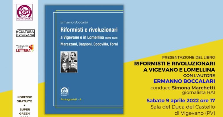 PRESENTAZIONE DEL LIBRO “RIFORMISTI E RIVOLUZIONARI A VIGEVANO E LOMELLINA: MARAZZANI, CAGNONI, CODOVILLA, FORNI”