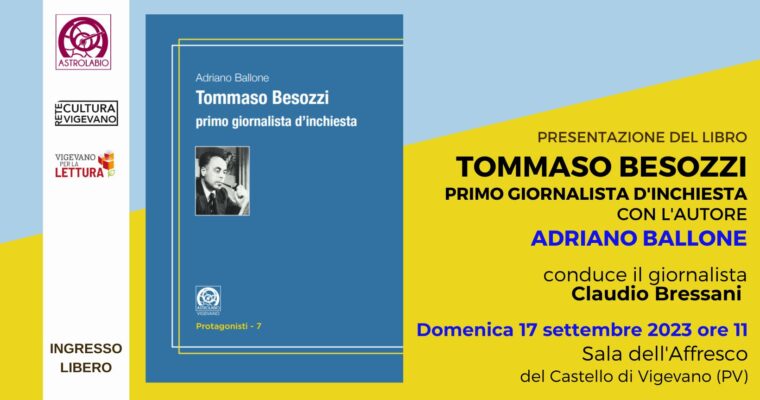 Presentazione del libro “Tommaso Besozzi – Primo giornalista d’inchiesta” di Adriano Ballone