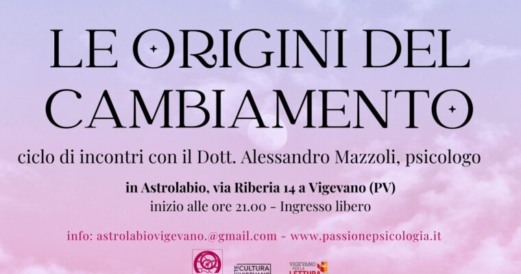 LE ORIGINI DEL CAMBIAMENTO: ciclo di incontri con lo psicologo Alessandro Mazzoli