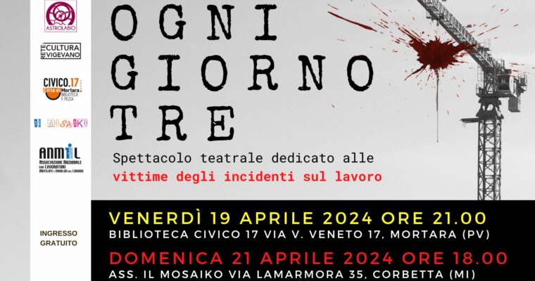 OGNI GIORNO TRE – Torna in scena la nostra rappresentazione teatrale dedicata alle vittime degli incidenti sul lavoro