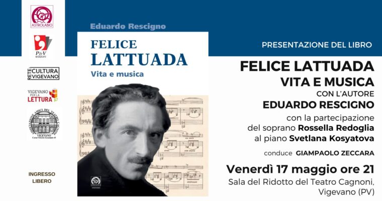 FELICE LATTUADA. Vita e musica – Presentazione del nuovo libro di Eduardo Rescigno