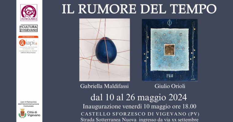 IL RUMORE DEL TEMPO – esposizione artistica di Gabriella Maldifassi e Giulio Orioli